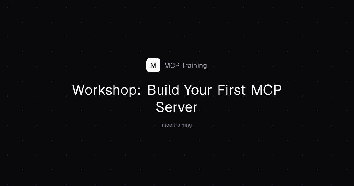 Workshop: Build Your First MCP Server | MCP Training
